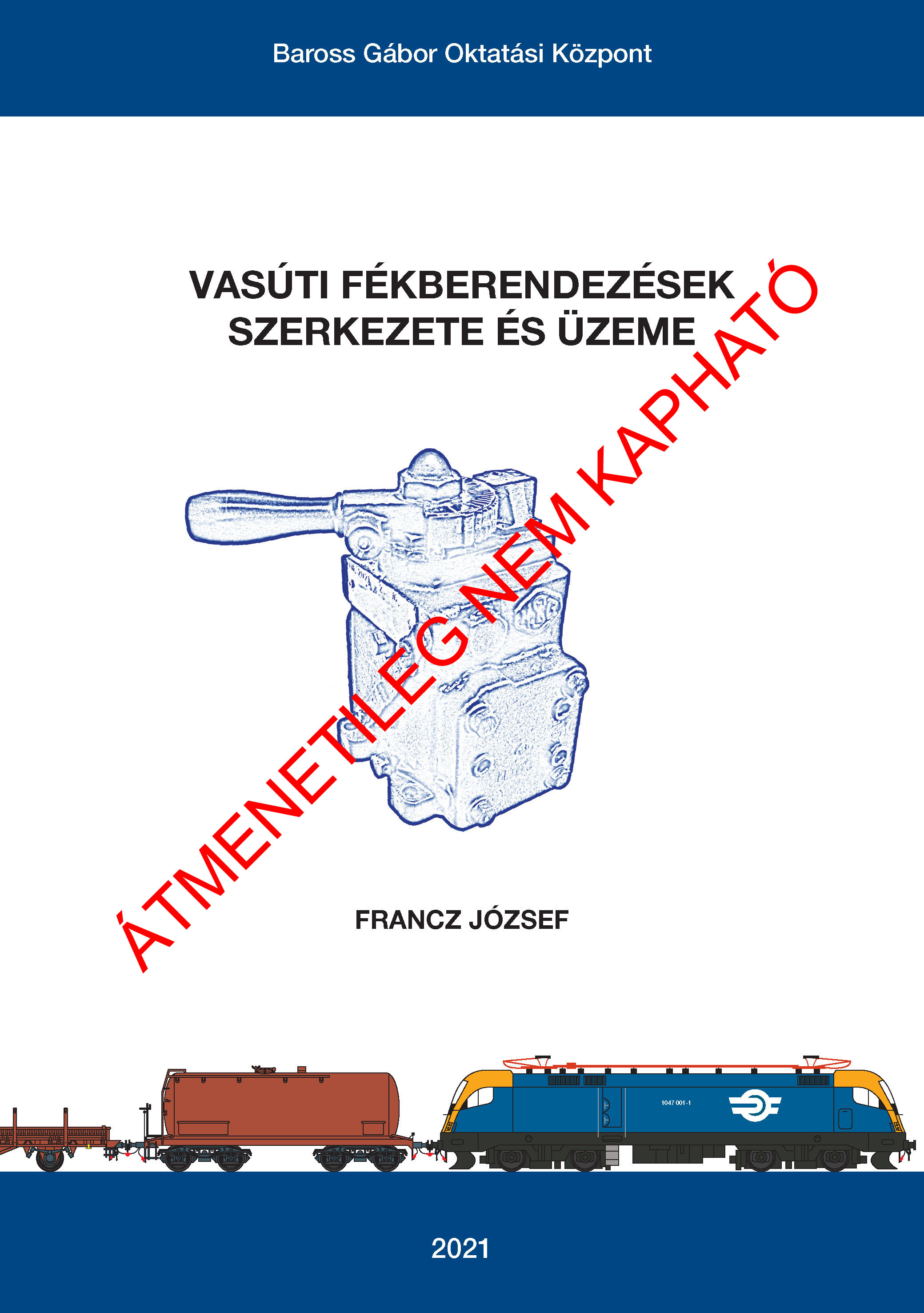 Vasúti fékberendezések szerkezete és üzeme