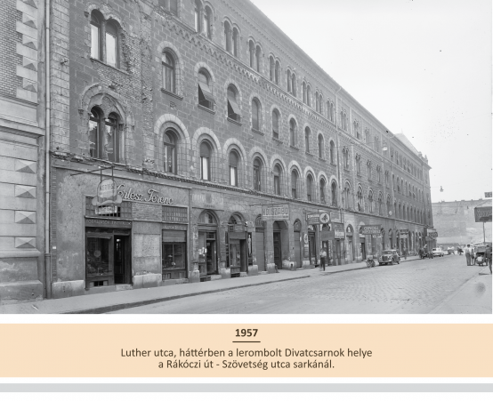 Luther utca, háttérben a lerombolt Divatcsarnok helye a Rákóczi út - Szövetség utca sarkánál.