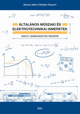 Általános műszaki és elektrotechnikai ismeretek - Vasúti járművezetők részére