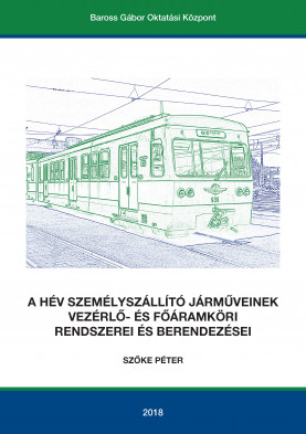 A HÉV személyszállító járműveinek vezérlő- és főáramköri rendszerei és berendezései